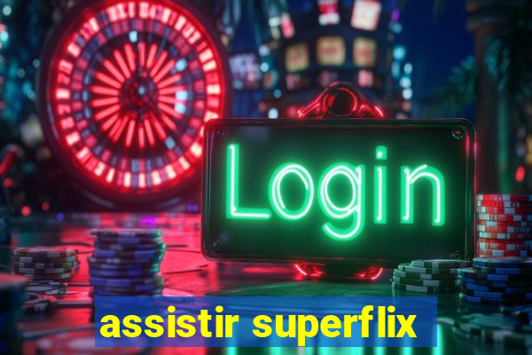 assistir superflix